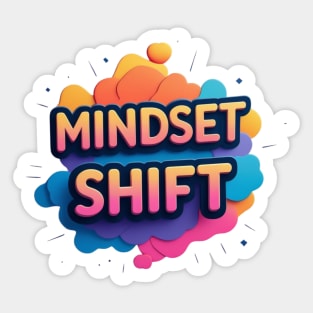Mindset shift Sticker